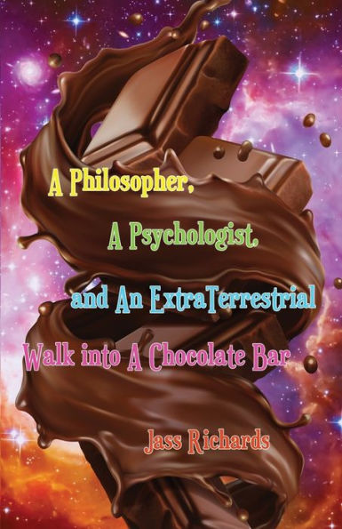 A Philosopher, A Psychologist, and An ExtraTerrestrial Walk into A Chocolate Bar