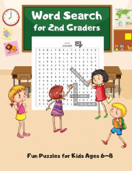 Title: Word Search For 2nd Graders: Fun Puzzles for Kids Ages 6-8, Build Vocabulary, Improve Spelling, Author: Wordsmith Publishing