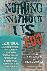 Title: Nothing Without Us Too, Author: Cait Gordon