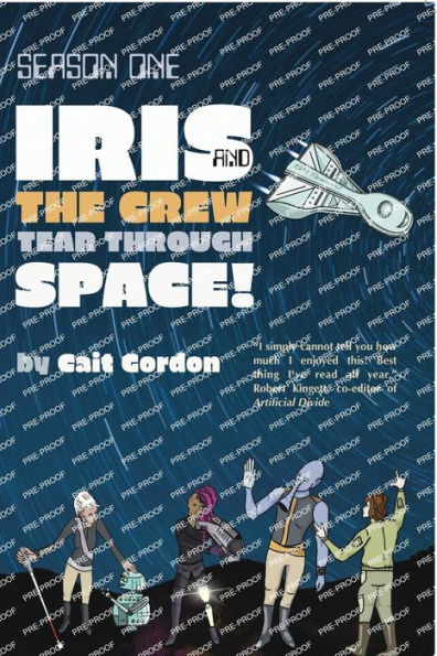 Iris and the Crew Tear Through Space!: Season One