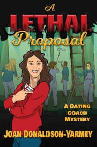 Title: A Lethal Proposal, Author: Joan Donaldson-Yarmey