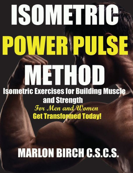 Isometric Power Pulse Method by Marlon Birch, Paperback | Barnes & Noble®