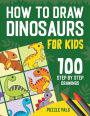 How To Draw Dinosaurs: 100 Step By Step Drawings For Kids Ages 4 to 8