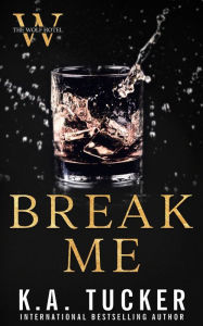 Title: Break Me, Author: K a Tucker