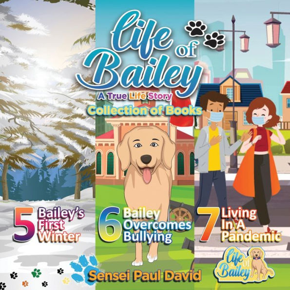 Life of Bailey: Collection Books 5-6-7