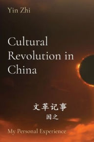 Title: Cultural Revolution in China: My Personal Experience, Author: Yin Zhi