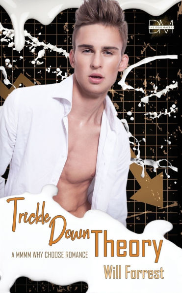 Trickle Down Theory: A MMMM Why Choose Romance