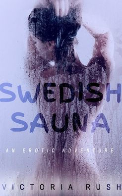 Swedish Sauna: An Erotic Adventure