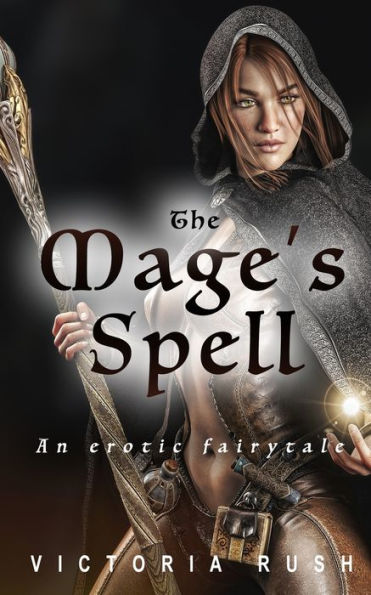 The Mage's Spell: An Erotic Fairytale