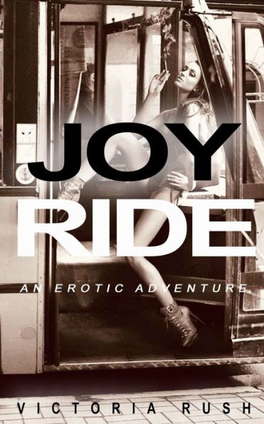 Joy Ride: An Erotic Adventure