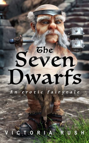 The Seven Dwarfs: An Erotic Fairy Tale