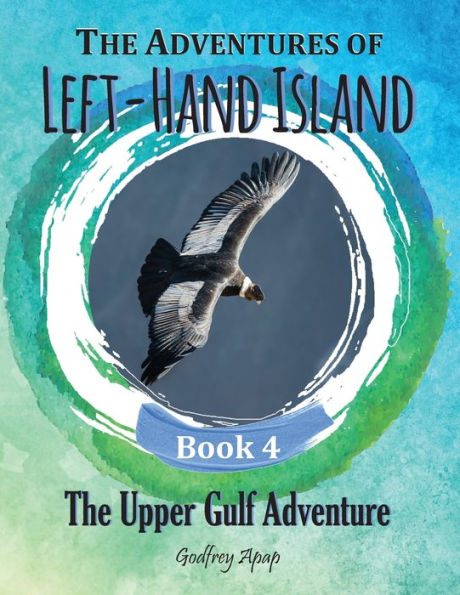 The Adventures of Left-hand Island: Book 4 - Upper Gulf Adventure