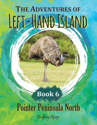 Title: The Adventures of Left-Hand Island: Book 6 - Pointer Peninsula North, Author: Godfrey Apap