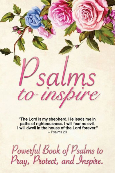 Psalms to Inspire: Powerful Book of Pray, Protect, and Inspire