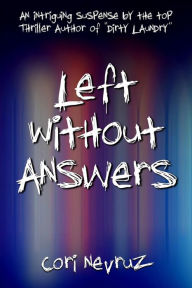 Title: Left Without Answers: An Intriguing Suspense, Author: Cori Nevruz