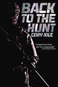 Title: Back to the Hunt: A Military Sci-fi Thriller Novel, Author: Cory Idle