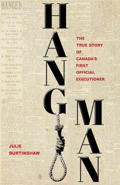 Hangman: The True Story of Canada's First Official Executioner