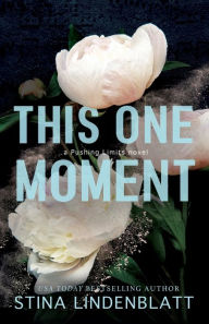 Title: This One Moment, Author: Stina Lindenblatt