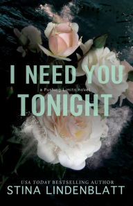 Title: I Need You Tonight, Author: Stina Lindenblatt