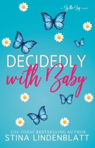 Title: Decidedly with Baby, Author: Stina Lindenblatt