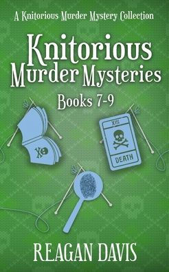 Knitorious Murder Mysteries Books 7-9: A Knitorious Murder Mystery Series