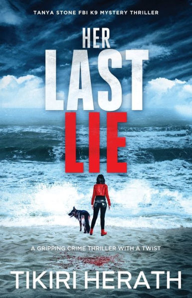 Her Last Lie: A gripping crime thriller with a twist