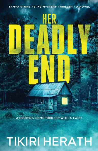 Her Deadly End: A gripping crime thriller with a twist