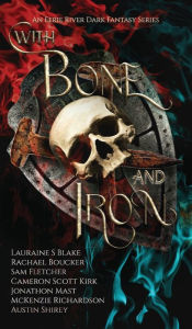 Title: With Bone and Iron, Author: Rachael Boucker