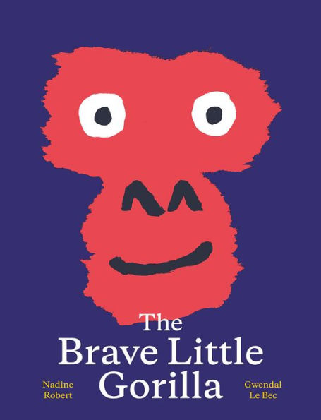 The Brave Little Gorilla: A Picture Book