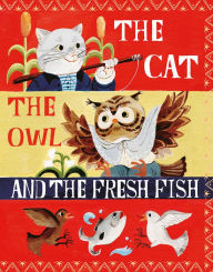 Free downloadable books for nook tablet The Cat, the Owl and the Fresh Fish (English literature) 9781990252174 by Nadine Robert, Sang Miao, Nadine Robert, Sang Miao