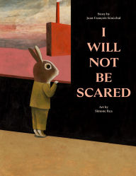 Title: I Will Not Be Scared, Author: Jean-Fran ois S n chal