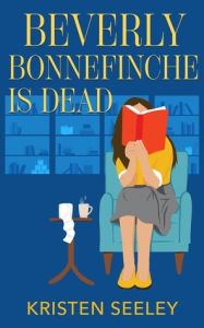 Free mp3 downloads for books Beverly Bonnefinche Is Dead