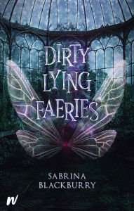 Free ebook text format download Dirty Lying Faeries (English Edition) by Sabrina Blackburry, Sabrina Blackburry iBook FB2 9781990259197