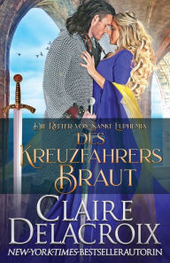 Title: Des Kreuzfahrers Braut, Author: Claire Delacroix