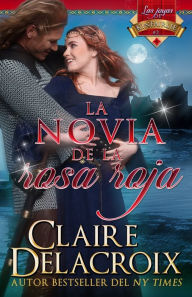 Title: La novia de la rosa roja, Author: Claire Delacroix