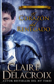 Title: El corazï¿½n del renegado, Author: Claire Delacroix