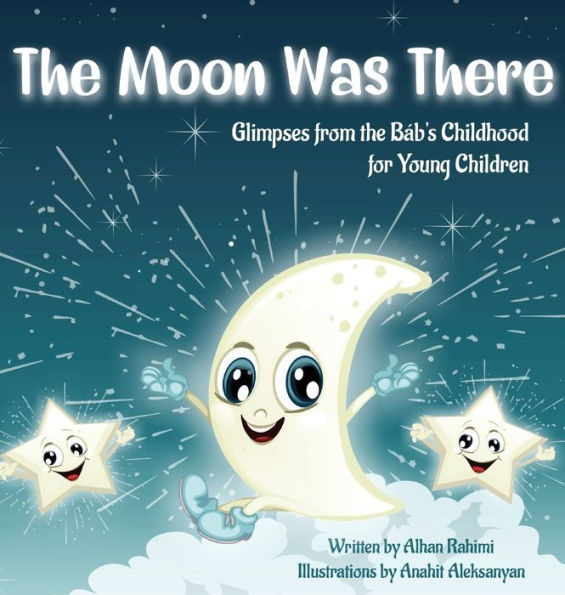 The Moon Was There: Glimpses from the BÃ¯Â¿Â½b's Childhood for Young Children