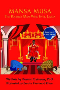 Title: Mansa Musa: The Richest Man Who Ever Lived, Author: Bunmi Oyinsan