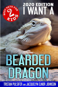 Title: I Want A Bearded Dragon, Author: Tristan Pulsifer Pulsifer