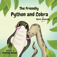 Title: The Friendly Python and Cobra, Author: Rosie Amazing