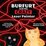 Burfurt and the Crazy Laser Pointer