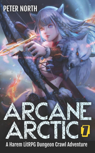 Arcane Arctic: A Harem LitRPG Dungeon Crawl Adventure