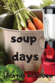 Title: SOUP DAYS, Author: Cathy McGough