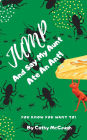 JUMP AND SAY MY AUNT ATE AN ANT