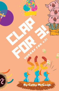 Title: CLAP FOR 3!, Author: Cathy McGough