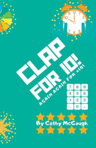 Title: CLAP FOR 10!, Author: Cathy McGough