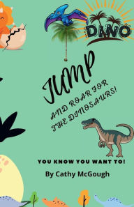 Title: Jump and Roar for the Dinosaurs! Book 24, Author: Cathy McGough