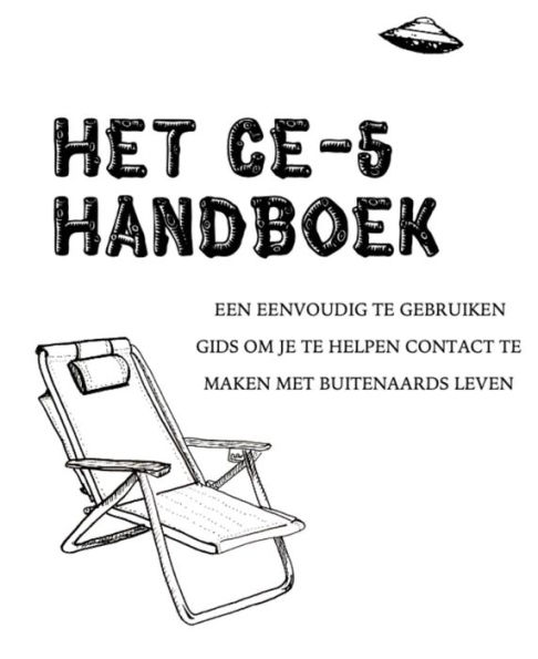 HET CE-5 HANDBOEK: Een eenvoudig te gebruiken gids om je te helpen contact te maken met buitenaards leven