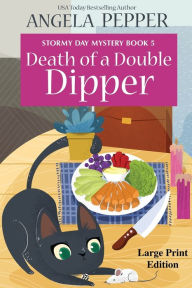 Title: Death of a Double Dipper - Large Print, Author: Angela Pepper