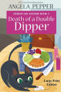 Death of a Double Dipper - Large Print